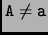 $ \mathtt{A}\neq \mathtt{a}$