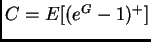 $ C=E[(e^G-1)^+]$