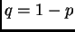 $ q=1-p$